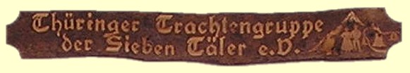 Th&uuml;ringer Trachtengruppe der Sieben T&auml;ler e.V.